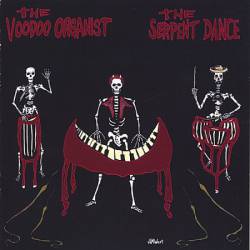 The Voodoo Organist : Serpent Dance